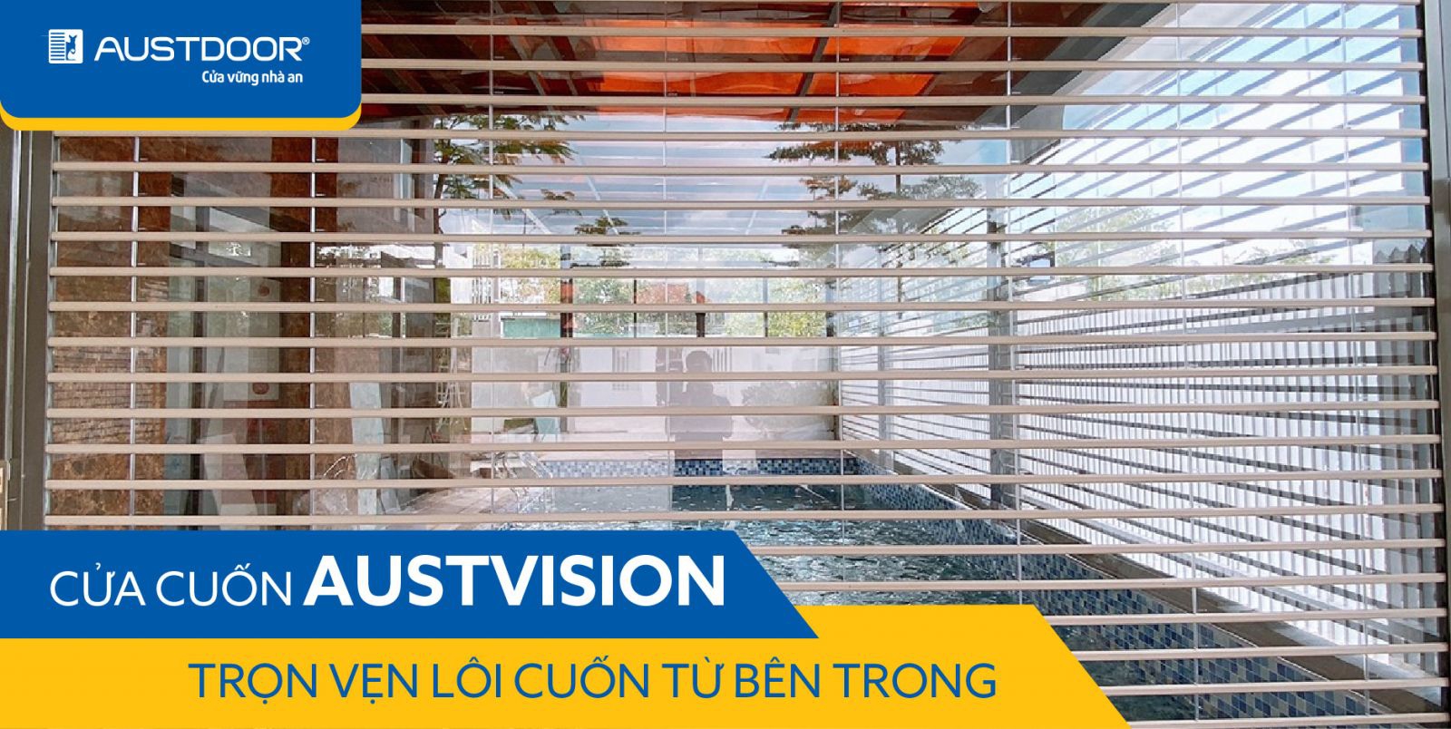 ✅ AUSTDOORCARE ✅Muốn phô bày nét đẹp bên trong nhưng vẫn an toàn dùng cửa cuốn gì?